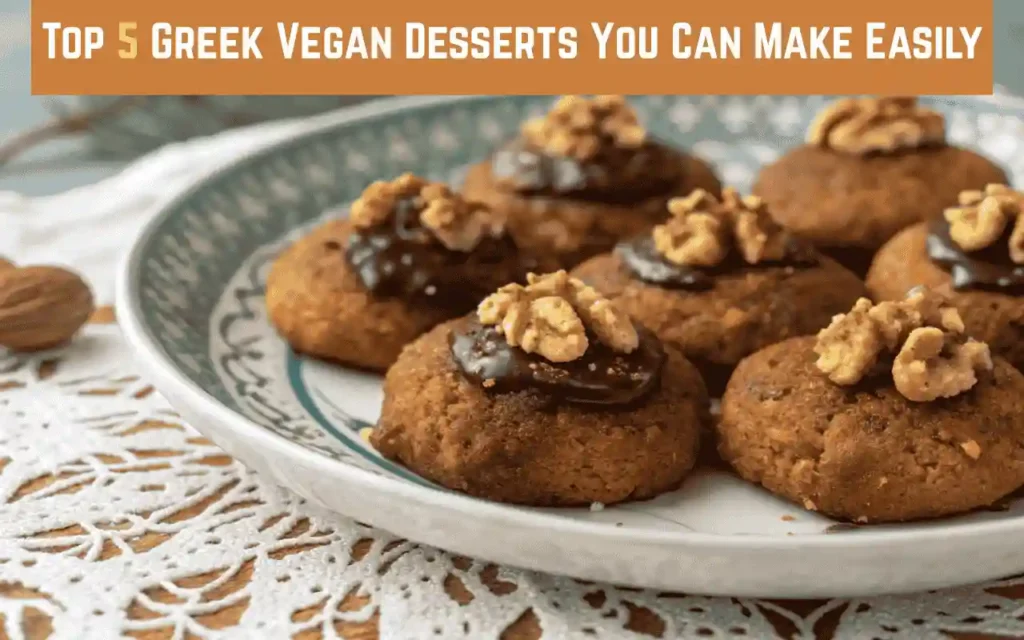 Top 5 Greek Vegan Desserts You Can Make Easily In 2025